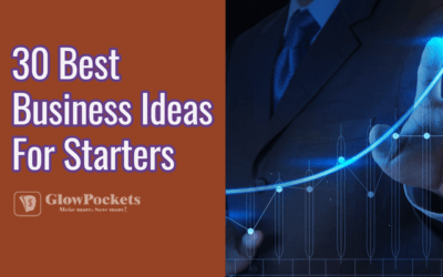 30 Best Business Ideas For Starters (Be your own boss)
